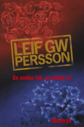 Leif G. W. Persson: En anden tid, et andet liv : en roman om en forbrydelse