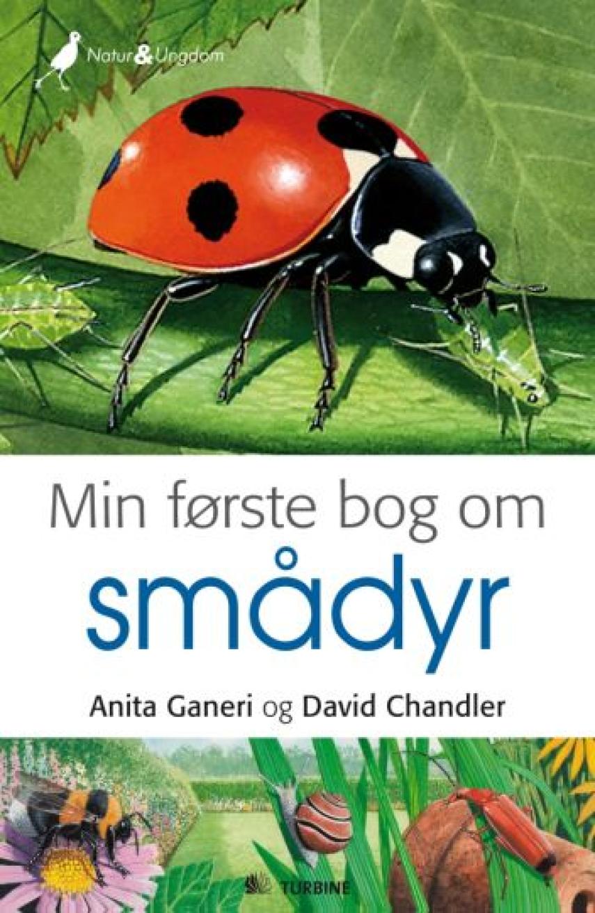 Anita Ganeri, David Chandler: Min første bog om smådyr