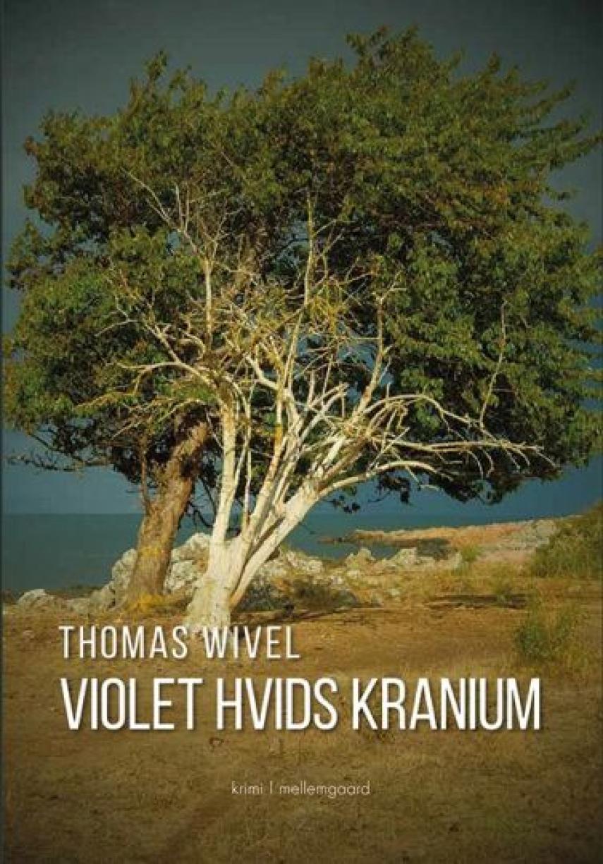 Thomas Wivel: Violet Hvids kranium : et muligt rovmords gådefulde forløb på baggrund af den græske pianist Dimitris Nikanors digtning